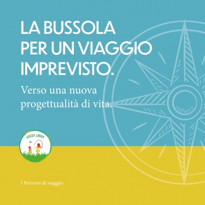 LA BUSSOLA PER UN VIAGGIO IMPREVISTO